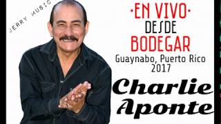 Charlie Aponte - Pa Mi Gente (En Vivo) 2017 Desde Bodegar en Guaynabo, Puerto Rico