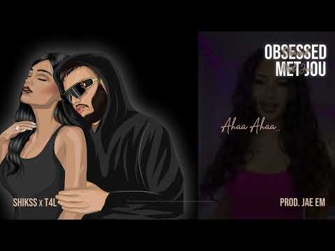 Shikss x T4L - Obsessed Met Jou (Prod. JAE EM)
