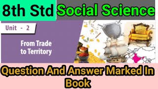 8th Std - Social | Unit 2 - From Trade To Territory | Question and Answer Marked in Book