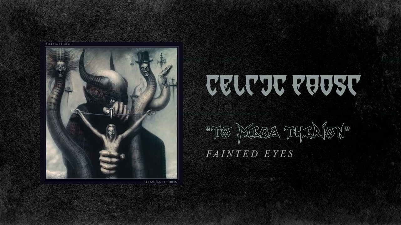 Celtic Frost - Fainted Eyes