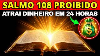SALMO 108: DESTRAVA DINHEIRO tão RÁPIDO que ASSUSTA! Oração do Dinheiro e Prosperidade em 24 Horas