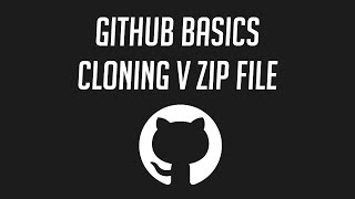 Github Basics: Cloning V Zip File