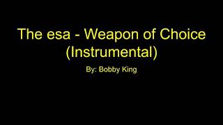 The esa - Weapon of Choice (Instrumental)