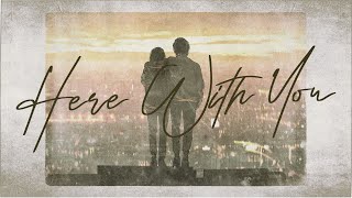 Here with You Music Video