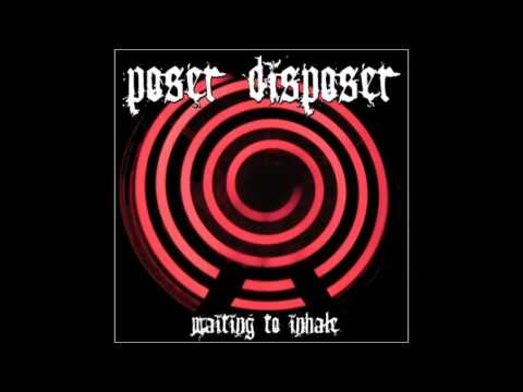 Poser Disposer - Waiting to Inhale - 2005 (Full Album)