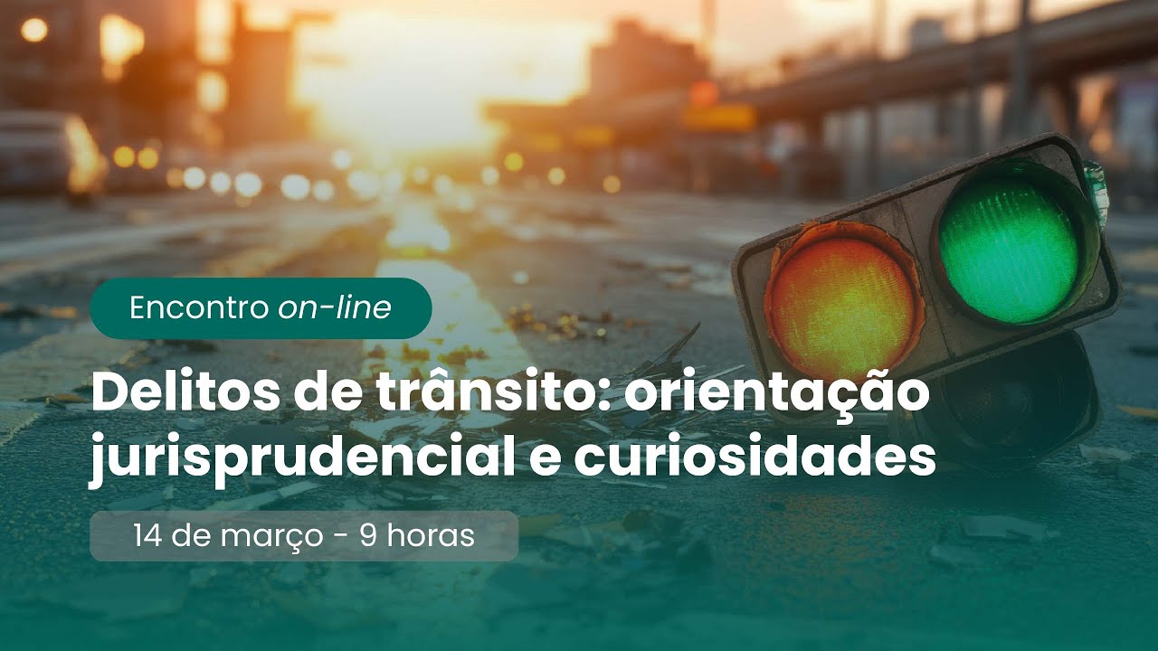 [Encontro on-line] Delitos de trânsito: orientação jurisprudencial e curiosidades