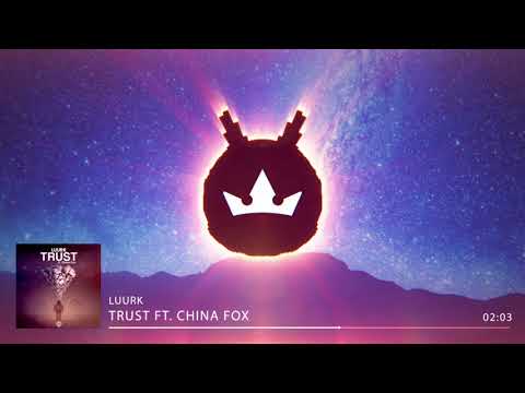 LUURK - Trust feat. China Fox (Official Audio)