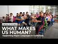What Makes Us Human Supporting Mayan Languages In Guatemala