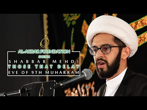 8- Sheikh Shabbar Mehdi | Those that delay | Muharram 2020/1442