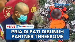 LIVE: Pria di Pati Dibunuh oleh Kerabatnya, Bermula dari Ajakan Threesome dengan Istri Pelaku