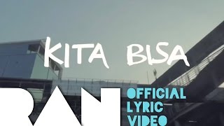 RAN &amp; Tulus - Kita Bisa (Official Lyric Video)