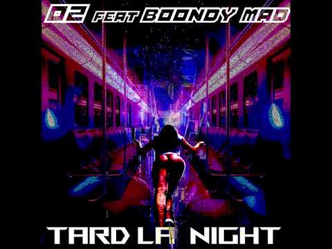 O2 - Tard La Night Ft. Boondy Mad