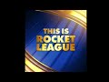 THIS IS ROCKET LEAGUE Epic Games FULL SONG
