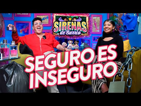 Sirenas de Barrio - SEGURO ES INSEGURO - Ep.64