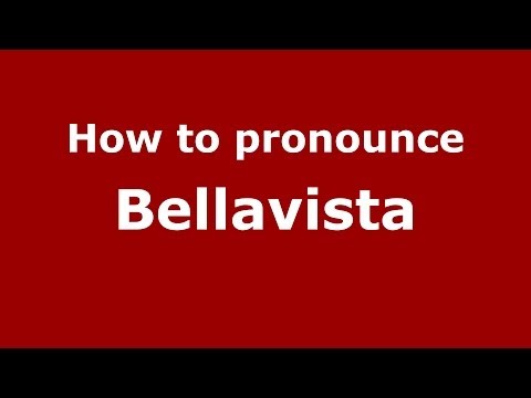 How to pronounce Bellavista