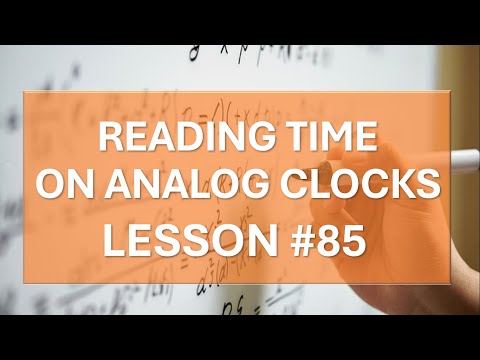 READING TIME ON ANALOG CLOCKS LESSON #85 (BGCSE MATH COURSE)