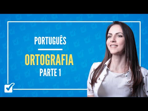 01.01. Aula de Ortografia - Casos Gerais e Emprego das Letras (Português) - Parte 1