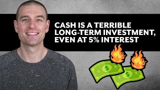 Cash is a terrible long-term investment, even at 5% interest
