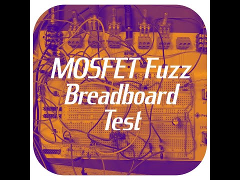 MOSFET Fuzz Breadboard Test