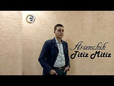 ARSENCHIK - Titiz Mitiz // PREMIERE 2022