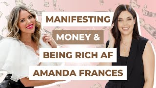 MANIFESTING MONEY & BEING RICH AF WITH AMANDA FRANCES | Emma Mumford