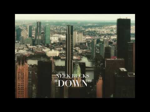 Neek Bucks - Down (Official Music Video)