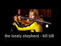 the lonely shepherd - kill bill (slowed + reverb) #10