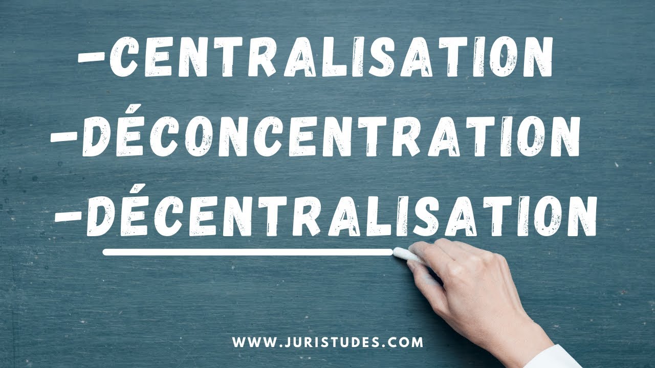 La différence entre la centralisation, la déconcentration et la décentralisation