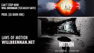 Will Brennan - Can't Stop Now (Feat. Miloh Smith) [LAWS OF MOTION]