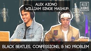 Black Beatles, Confessions, &amp; No Problem | Alex Aiono AND William Singe Mashup