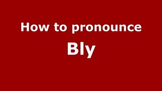 How to pronounce Bly