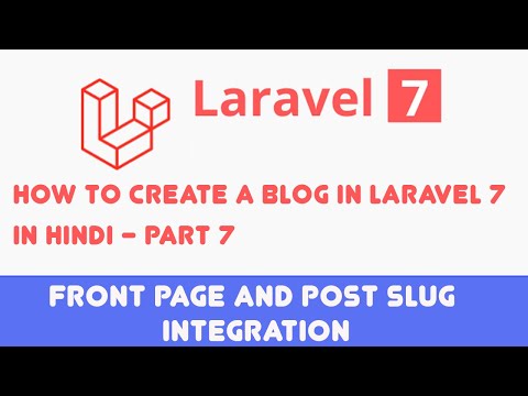 How to create a blog in Laravel 7 in Hindi Part7 Front page and Post slug integration