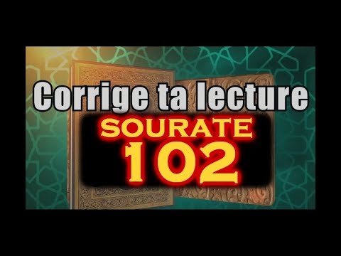 Corrige ta lecture du Coran : Récitation Sourate 102 (Tajwid Sourate At-Takathur)