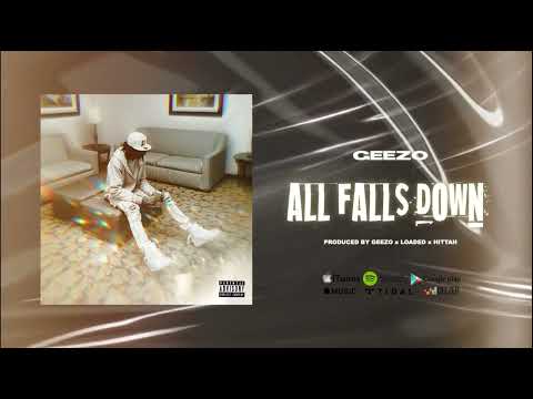Geezo - All Falls Down [Prod. By Geezo x Loaded x Hittah] (Official Audio)