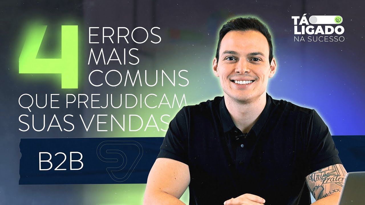 Os 4 erros mais comuns que prejudicam suas vendas no B2B