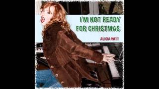 Alicia Witt - I'm Not Ready For Christmas (Explicit)