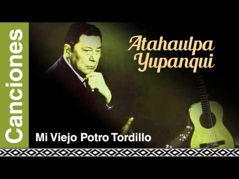 Atahualpa Yupanqui - Mi Viejo Potro Tordillo