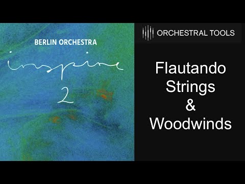 Flautando Strings & Woodwinds Orchestral Tools Berlin Inspire 2 SINE Library Demo Test