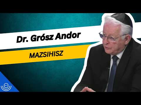 Pirkadat: Dr. Grósz Andor – MAZSIHISZ