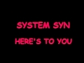 System Syn Here's To You 