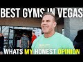 BEST GYMS IN VEGAS | WHAT'S MY HONEST OPINION?