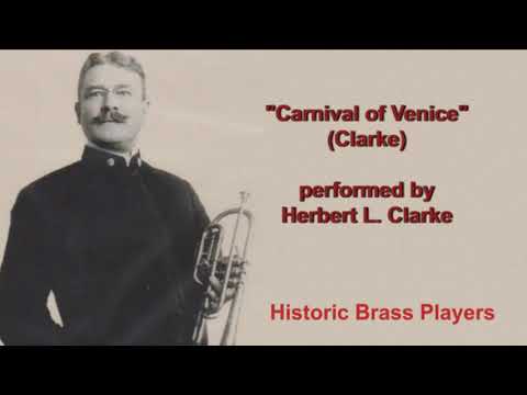 Herbert L. Clarke, Cornet: "Carnival of Venice" (Clarke) - Recorded in 1910