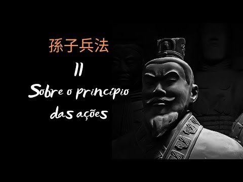 A Arte da Guerra - Capítulo II Sobre o princípio das ações