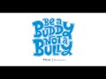 Be A Buddy Not A Bully