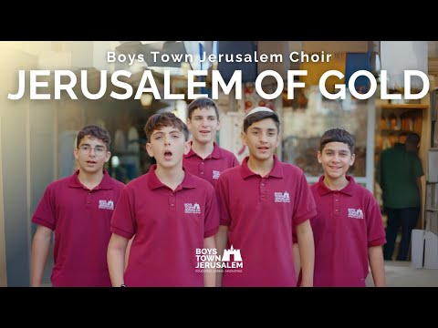 Jerusalem of Gold (Yerushalayim shel Zahav) | Boys Town Jerusalem Choir