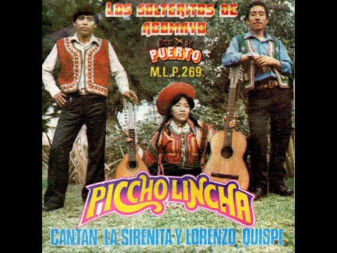 CONJ. LOS SOLTERITOS DE ACOMAYO - CUZCO - ALBUM PICCHOLINCHA