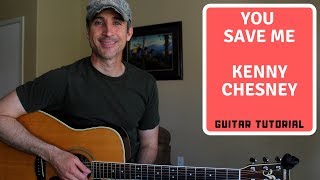 You Save Me - Kenny Chesney - Guitar Lesson | Tutorial