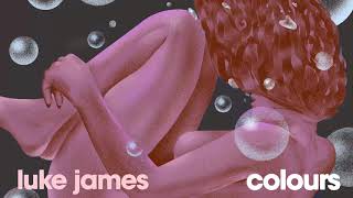 luke james - colours [Official Audio]