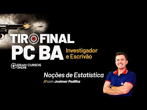 PC BA: Investigador e Escrivão - Tiro Final | Noções de Estatística com Josimar Padilha