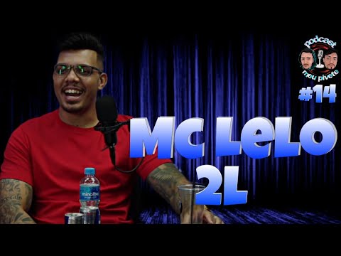 MC LELO 2L / MEUPIVETEPODCAST #14